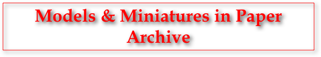 Models & Miniatures in Paper
Archive
